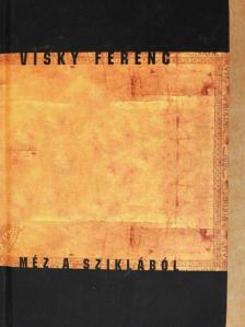 Visky Ferenc - Méz a sziklából [antikvár]