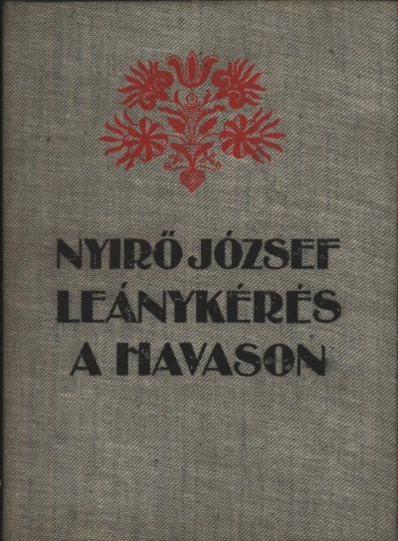 NYÍRŐ JÓZSEF - Leánykérés a Havason [antikvár]