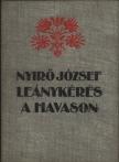 NYÍRŐ JÓZSEF - Leánykérés a Havason [antikvár]