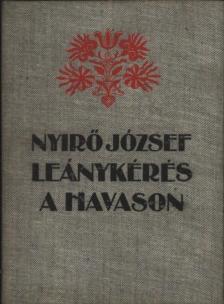 NYÍRŐ JÓZSEF - Leánykérés a Havason [antikvár]