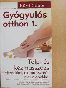 Kürti Gábor - Gyógyulás otthon 1. [antikvár]