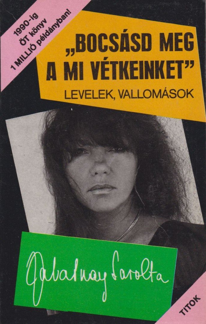 Zalatnay Sarolta - "Bocsásd meg a mi vétkeinket" [antikvár]