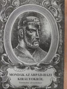 Mondák az Árpád-házi királyokról [antikvár]