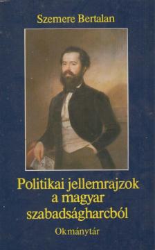 Szemere Bertalan - Politikai jellemrajzok a magyar szabadságharcból [antikvár]