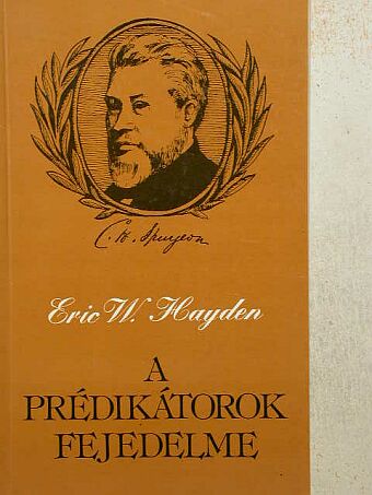 Eric W. Hayden - A prédikátorok fejedelme [antikvár]