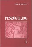 HALUSTYIK ANNA (SZERK.) - Pénzügyi jog I. [antikvár]