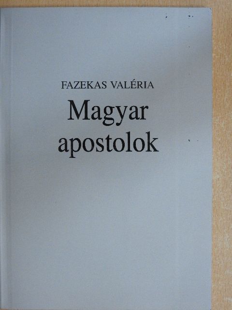 Fazekas Valéria - Magyar apostolok [antikvár]