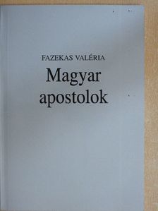 Fazekas Valéria - Magyar apostolok [antikvár]