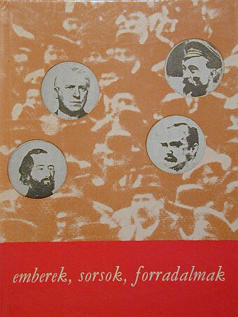 Csatári Dániel - Emberek, sorsok, forradalmak [antikvár]