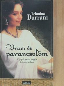 Tehmina Durrani - Uram és parancsolóm [antikvár]