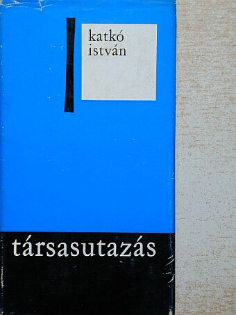 Katkó István - Társasutazás [antikvár]