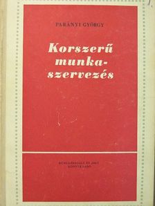 Parányi György - Korszerű munkaszervezés [antikvár]