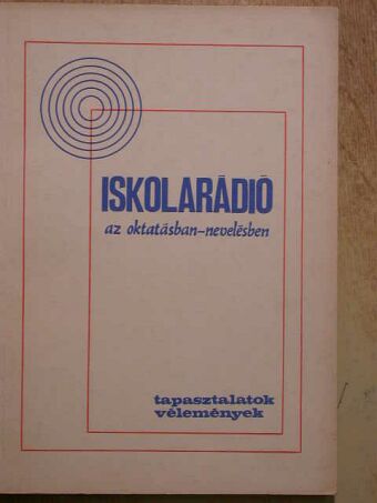 Filla István - Iskolarádió az oktatásban-nevelésben [antikvár]