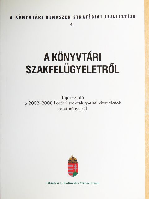 Ásványi Ilona - A könyvtári szakfelügyeletről [antikvár]