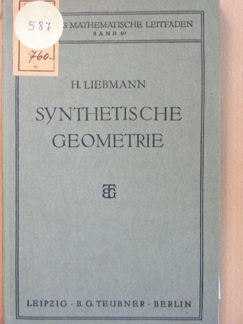Heinrich Liebmann - Synthetische Geometrie [antikvár]