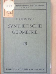 Heinrich Liebmann - Synthetische Geometrie [antikvár]