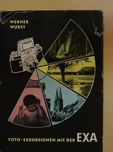Werner Wurst - Foto-exkursionen mit der EXA [antikvár]