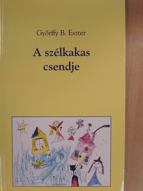 Győrffy B. Eszter - A szélkakas csendje [antikvár]