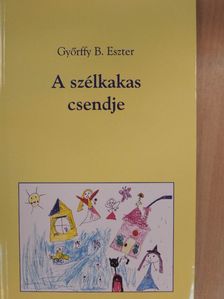 Győrffy B. Eszter - A szélkakas csendje [antikvár]