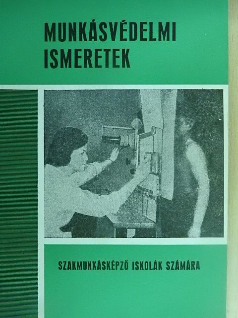 Berhardt György - Munkásvédelmi ismeretek [antikvár]