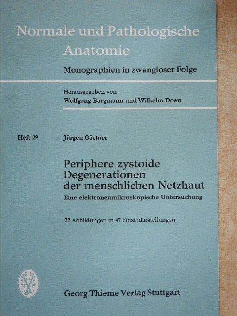 Jürgen Gärtner - Periphere zystoide Degenerationen der menschlichen Netzhaut [antikvár]