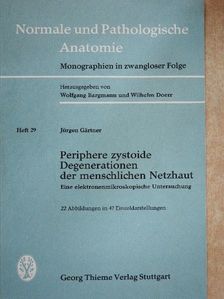 Jürgen Gärtner - Periphere zystoide Degenerationen der menschlichen Netzhaut [antikvár]