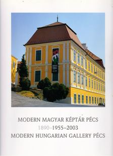 Sárkány József, Várkonyi György - Modern Magyar Képtár Pécs II. 1955-2003 [antikvár]