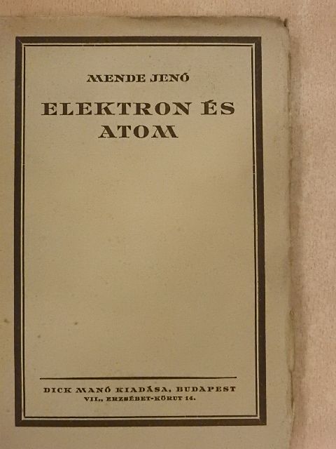 Mende Jenő - Elektron és atom [antikvár]