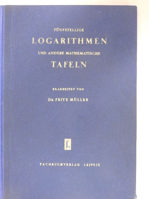 Dr. Fritz Müller - Fünfstellige Logarithmen- und andere mathematische Tafeln [antikvár]