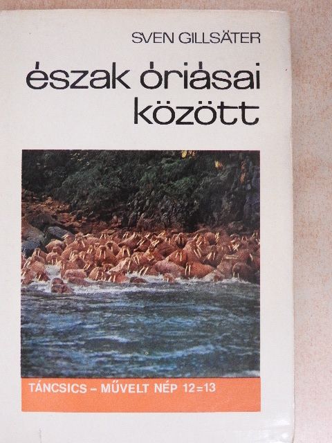 Sven Gillsäter - Észak óriásai között [antikvár]