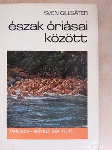 Sven Gillsäter - Észak óriásai között [antikvár]