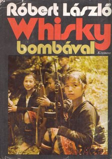 Róbert László - Whisky bombával [antikvár]