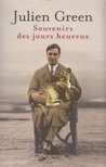 JULIEN GREEN - Souvenirs des jours heureux [antikvár]