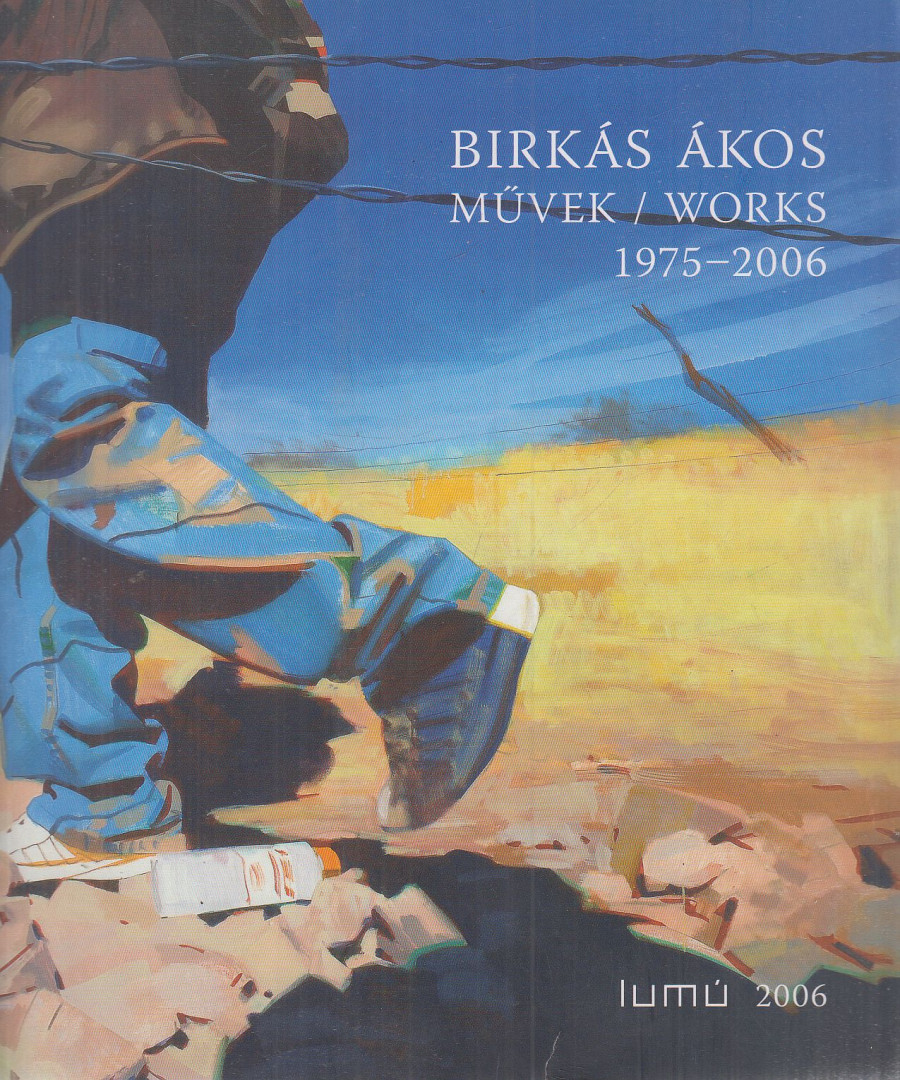 Szipőcs Krisztina (szerk.) - Birkás Ákos - Művek / Works / Werke 1975-2006 [antikvár]