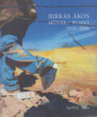 Szipőcs Krisztina (szerk.) - Birkás Ákos - Művek / Works / Werke 1975-2006 [antikvár]