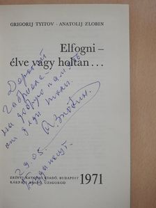 Anatolij Zlobin - Elfogni - élve vagy holtan... (dedikált példány) [antikvár]