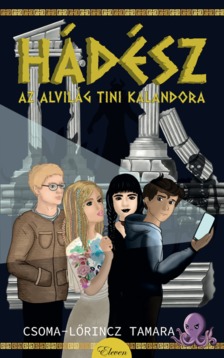 Csoma-Lőrincz Tamara - Hádész, az alvilág tini kalandora [eKönyv: epub, mobi]