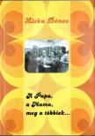 Liska Dénes - A Papa, a Mama, meg a többiek... [antikvár]
