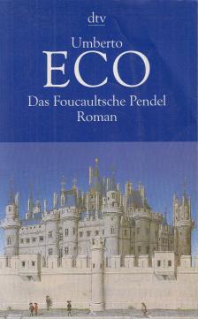 Umberto Eco - Das Foucaultsche Pendel [antikvár]