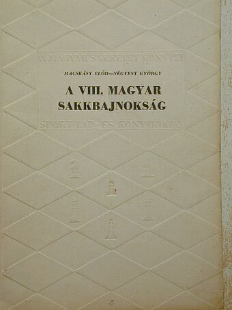 Macskásy Előd - A VIII. magyar sakkbajnokság [antikvár]