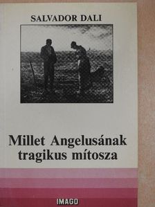 Salvador Dali - Millet Angelusának tragikus mítosza [antikvár]