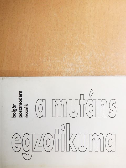 Alekszandar Kjoszev - A mutáns egzotikuma [antikvár]