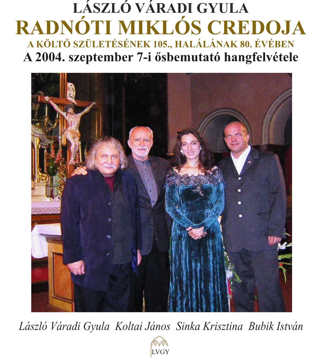 Radnóti Miklós - RADNÓTI MIKLÓS CREDOJA CD LÁSZLÓ VÁRADI GYULA RENDEZÉSÉBEN