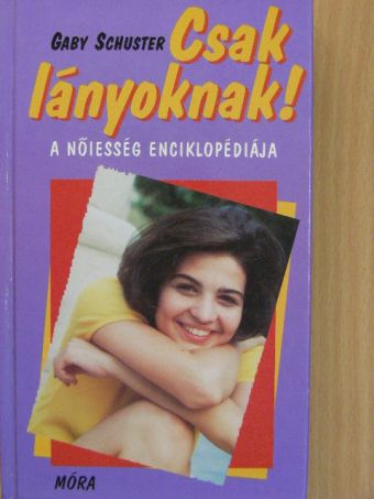 Gaby Schuster - Csak lányoknak! [antikvár]