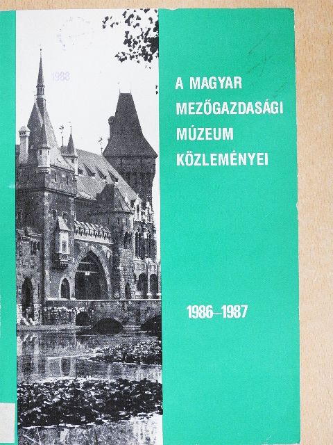 Balassa Iván - A Magyar Mezőgazdasági Múzeum közleményei 1986-1987 [antikvár]