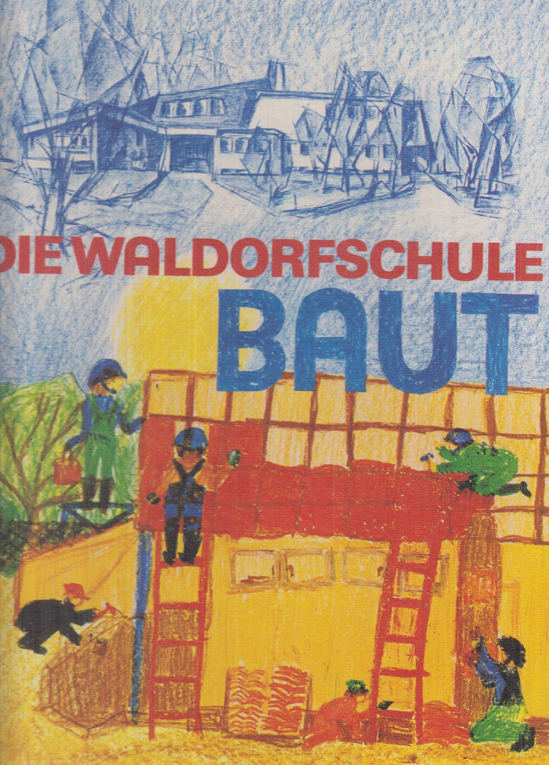 Raab, Rex - Die Waldorfschule baut [antikvár]