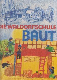 Raab, Rex - Die Waldorfschule baut [antikvár]