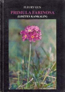Fleury Gun - Primula farinosa (Lisztes kankalin) [antikvár]