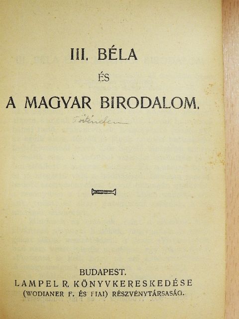 Brodarics István - III. Béla és a Magyar Birodalom/Brodarics históriája a mohácsi vészről/Szemelvények Bonfiniból/Szemelvény a Gesta Romanorumból/Roger Mester siralmas éneket a tatároktól elpusztított Magyarországról [antikvár]