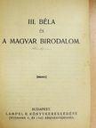 Brodarics István - III. Béla és a Magyar Birodalom/Brodarics históriája a mohácsi vészről/Szemelvények Bonfiniból/Szemelvény a Gesta Romanorumból/Roger Mester siralmas éneket a tatároktól elpusztított Magyarországról [antikvár]